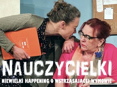 Plakat wydarzenia:  Spektakl LTP NAUCZYCIELKI 